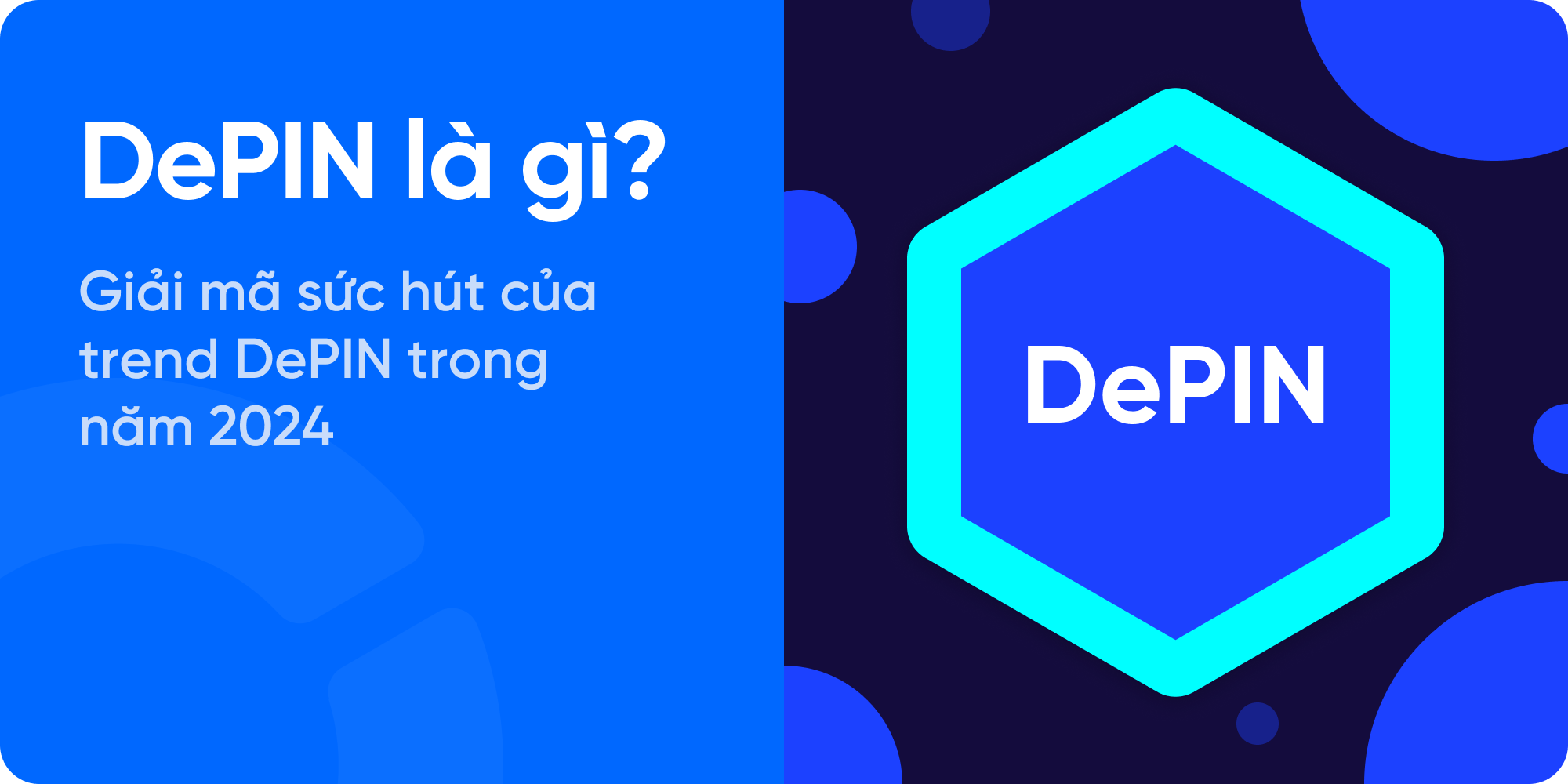 DePIN là gì? Giải mã sức hút của trend DePIN trong năm 2024