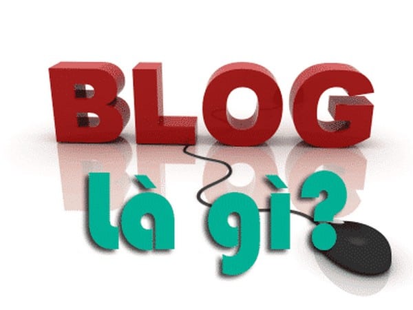 Blog là gì? Tìm hiểu những thông tin liên quan đến Blog